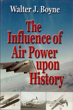 Influence of Air Power Upon History (eBook, ePUB) - Boyne, Walter J.