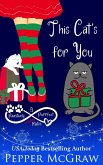 This Cat's for You: A Pawsitively Purrfect Holiday Match (Matchmaking Cats of the Goddesses, #5) (eBook, ePUB)