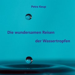 Die wundersamen Reisen der Wassertropfen (eBook, ePUB) - Keup, Petra