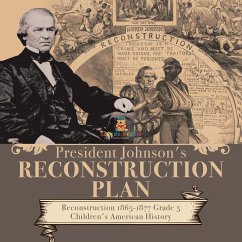 President Johnson's Reconstruction Plan   Reconstruction 1865-1877 Grade 5   Children's American History (eBook, ePUB) - Baby