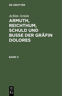 Cover Achim Arnim: Armuth, Reichthum, Schuld und Buße der Gräfin Dolores. Band 2 (eBook, PDF)