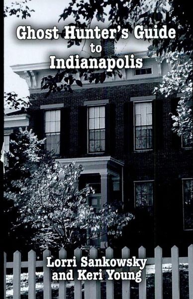 Ghost Hunter's Guide to Indianapolis (eBook, ePUB)