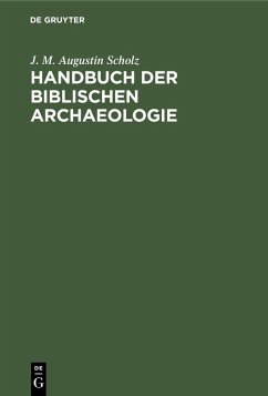 Handbuch der biblischen Archaeologie (eBook, PDF) - Scholz, J. M. Augustin