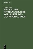 Antike und mittelalterliche Vorläufer des Occasionalismus (eBook, PDF)