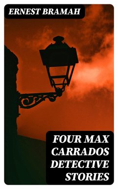 Four Max Carrados Detective Stories (eBook, ePUB) - Bramah, Ernest