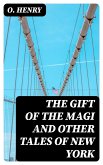 The Gift of the Magi and Other Tales of New York (eBook, ePUB)