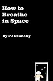 How to Breathe in Space (eBook, ePUB)