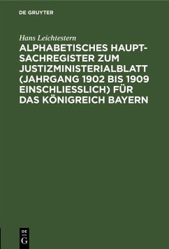 Cover Alphabetisches Haupt-Sachregister zum Justizministerialblatt (Jahrgang 1902 bis 1909 einschließlich) für das Königreich Bayern (eBook, PDF)