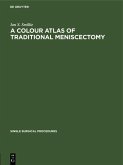A Colour Atlas of Traditional Meniscectomy (eBook, PDF)