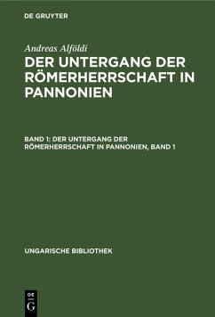 Der Untergang der Römerherrschaft in Pannonien, Band 1 (eBook, PDF) - Alföldi, Andreas