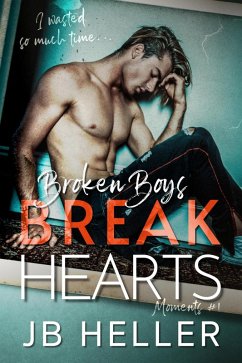Cover Broken Boys Break Hearts (Moments, #1) (eBook, ePUB)