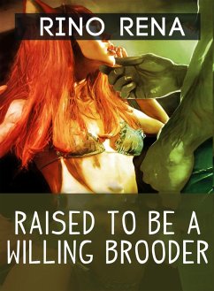 Raised to Be a Willing Brooder (eBook, ePUB) - Rena, Rino
