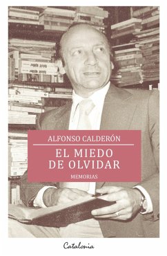 El miedo de olvidar (eBook, ePUB) - Calderón, Alfonso