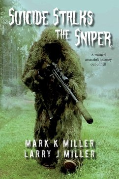 Suicide Stalks the Sniper (eBook, ePUB) - Miller, Larry J.; Miller, Mark K.