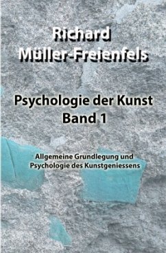 Psychologie der Kunst. Band 1 - Müller-Freienfels, Richard