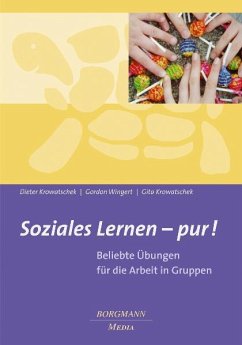 Soziales Lernen - pur! - Krowatschek, Dieter;Wingert, Gordon;Krowatschek, Gita