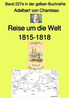 Reise um die Welt - Band 227e in der gelben Buchreihe - Farbe - bei Jürgen Ruszkowski - Chamisso, Adelbert von