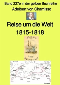 Reise um die Welt - Band 227e in der gelben Buchreihe - bei Jürgen Ruszkowski - Chamisso, Adelbert von