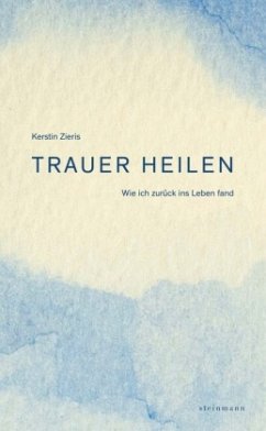 Trauer heilen - Kerstin Zieris