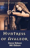 Huntress of Avaleor: A Tale of Low and High Tech (eBook, ePUB)