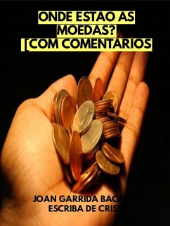 ONDE ESTÃO AS MOEDAS? {COM COMENTÁRIOS} (eBook, ePUB) - de Ensinos Bíblicos, Central