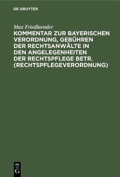 Kommentar zur Bayerischen Verordnung, Gebühren der Rechtsanwälte in den Angelegenheiten der Rechtspflege betr. (Rechtspflegeverordnung) (eBook, PDF) Cover Kommentar zur Bayerischen Verordnung, Gebühren der Rechtsanwälte in den Angelegenheiten der Rechtspflege betr. (Rechtspflegeverordnung) (eBook, PDF)