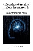 Szókratészi Párbeszéd és Szókratészi Beszélgetés (Szókratészi Dialógus) (eBook, ePUB)