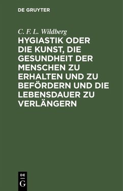 Cover Hygiastik oder die Kunst, die Gesundheit der Menschen zu erhalten und zu befördern und die Lebensdauer zu verlängern (eBook, PDF)