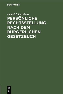 Persönliche Rechtsstellung nach dem Bürgerlichen Gesetzbuch (eBook, PDF) - Dernburg, Heinrich