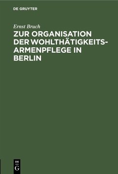 Cover Zur Organisation der Wohlthätigkeits-Armenpflege in Berlin (eBook, PDF)