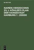 Namen-Verzeichnis zu J. Köhler's Plan der Hansestadt Hamburg 1 : 20000 (eBook, PDF)