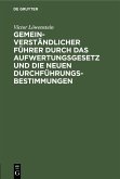 Gemeinverständlicher Führer durch das Aufwertungsgesetz und die neuen Durchführungs-Bestimmungen (eBook, PDF)