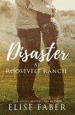 Disaster at Roosevelt Ranch (Roosevelt Ranch Series, #1) (eBook, ePUB) Disaster at Roosevelt Ranch (Roosevelt Ranch Series, #1) (eBook, ePUB)