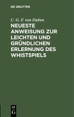 Neueste Anweisung zur leichten und gründlichen Erlernung des Whistspiels (eBook, PDF)