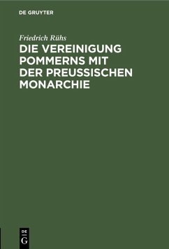 Cover Die Vereinigung Pommerns mit der preußischen Monarchie (eBook, PDF)