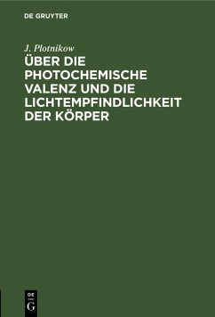 Cover Über die photochemische Valenz und die Lichtempfindlichkeit der Körper (eBook, PDF)