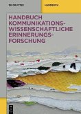 Handbuch kommunikationswissenschaftliche Erinnerungsforschung (eBook, PDF)