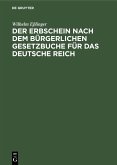 Der Erbschein nach dem Bürgerlichen Gesetzbuche für das Deutsche Reich (eBook, PDF)