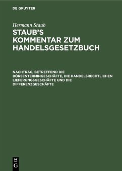Nachtrag, betreffend die Börsentermingeschäfte, die handelsrechtlichen Lieferungsgeschäfte und die Differenzgeschäfte (eBook, PDF) - Staub, Hermann