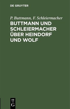 Cover Buttmann und Schleiermacher über Heindorf und Wolf (eBook, PDF)