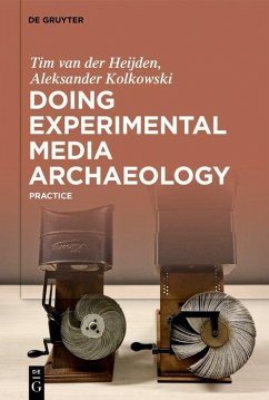 Doing Experimental Media Archaeology (eBook, PDF) - Heijden, Tim van der; Kolkowski, Aleksander
