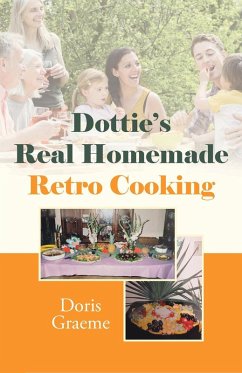 Dottie's Real Homemade Retro Cooking (eBook, ePUB)