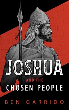Joshua and the Chosen People (The Old Heroes, #2) (eBook, ePUB) - Garrido, Ben