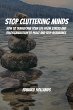 Stop Cluttering Minds! How to Transform... - Bild 1