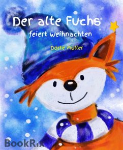 Der alte Fuchs feiert Weihnachten (eBook, ePUB) - Müller, Dörte