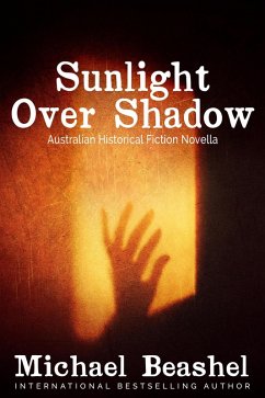 Sunlight Over Shadow (The Australian Sandstone Series) (eBook, ePUB) - Beashel, Michael