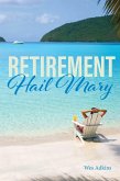 Retirement Hail Mary (eBook, ePUB)