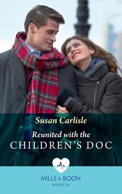 Reunited With The Children's Doc (Atlanta Children's Hospital, Book 1) (Mills & Boon Medical) (eBook, ePUB) - Carlisle, Susan