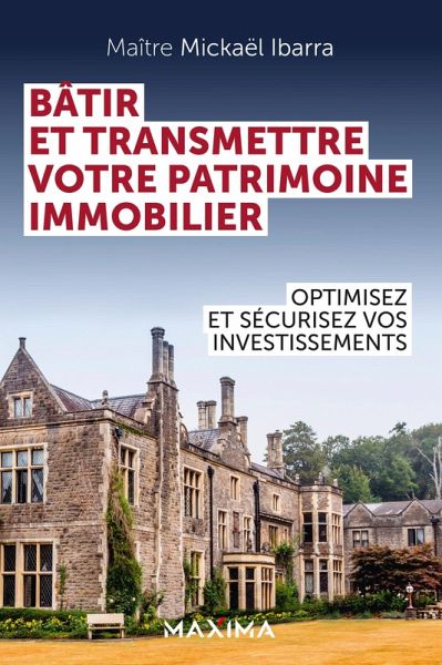 Bâtir et transmettre votre patrimoine immobilier (eBook, ePUB)