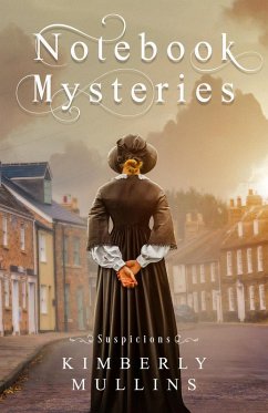 Notebook Mysteries ~ Suspicions (eBook, ePUB) - Mullins, Kimberly